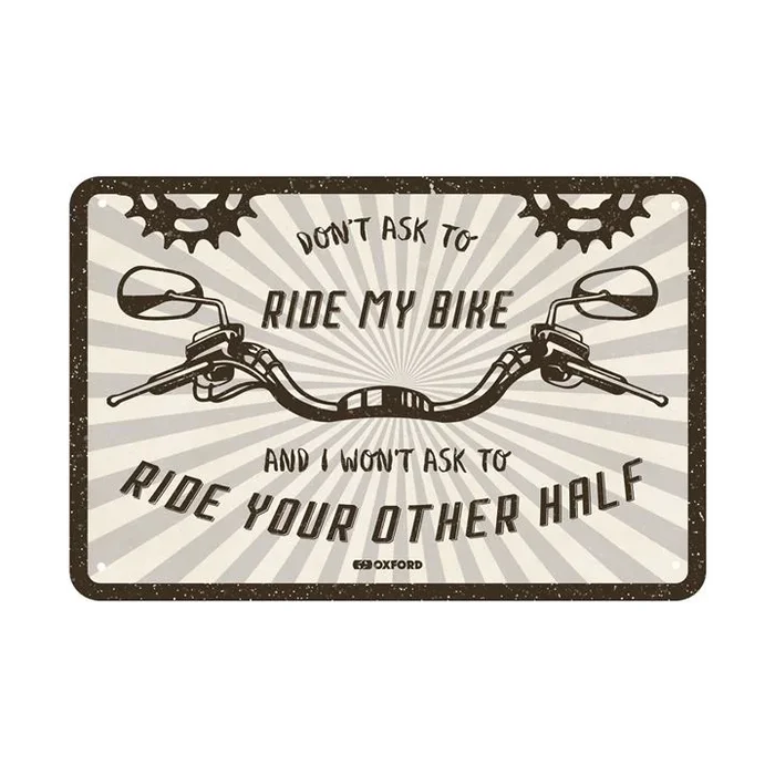 Oxford Garage Metal Sign: DONT ASK TO RIDE MY BIKE